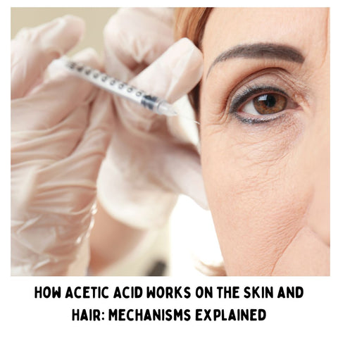 How Acetic Acid Works on the Skin and Hair: Mechanisms Explained