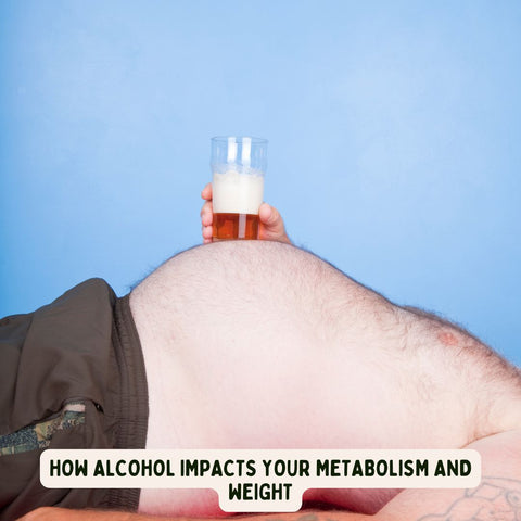 How Alcohol Impacts Your Metabolism and Weight