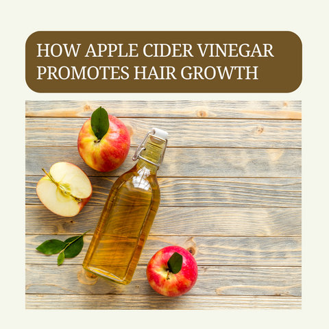 How Apple Cider Vinegar Promotes Hair Growth