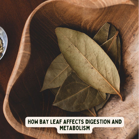 How Bay Leaf Affects Digestion and Metabolism