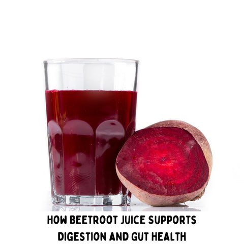 How Beetroot Juice Supports Digestion and Gut Health