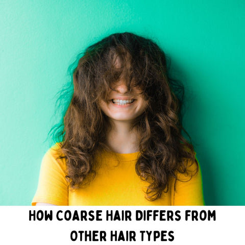How Coarse Hair Differs from Other Hair Types