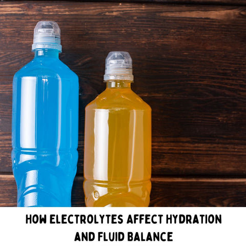 How Electrolytes Affect Hydration and Fluid Balance
