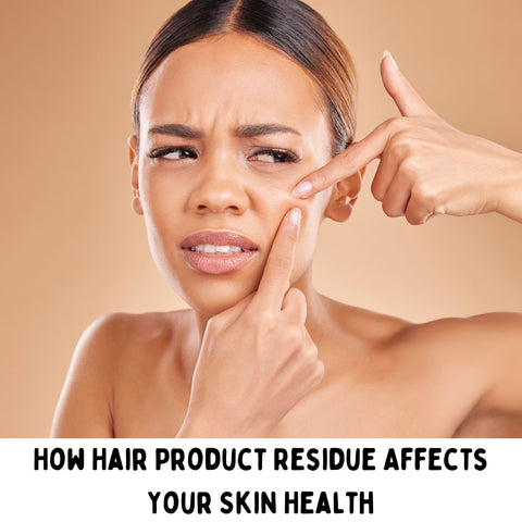 How Hair Product Residue Affects Your Skin Health
