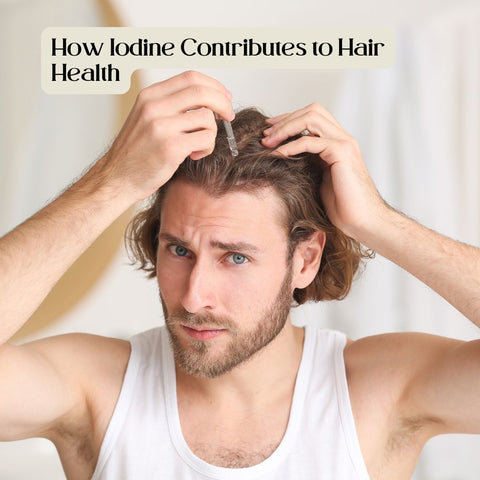 How Iodine Contributes to Hair Health