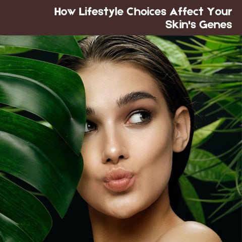How Lifestyle Choices Affect Your Skin's Genes