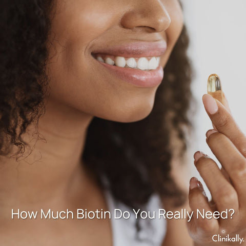 How Much Biotin Do You Really Need?