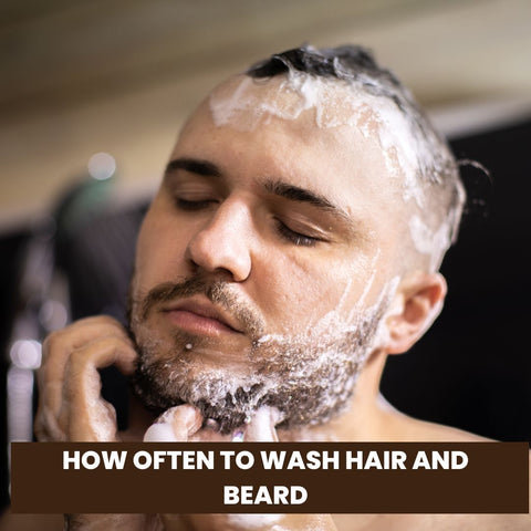 How Often to Wash Hair and Beard
