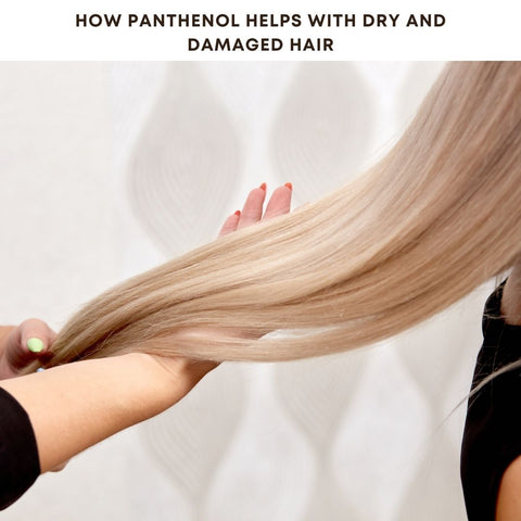How Panthenol Helps with Dry and Damaged Hair