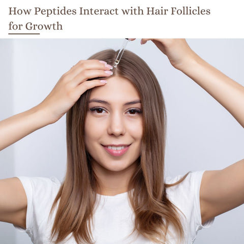 How Peptides Interact with Hair Follicles for Growth