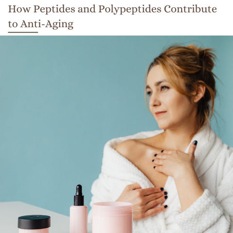 How Peptides and Polypeptides Contribute to Anti-Aging