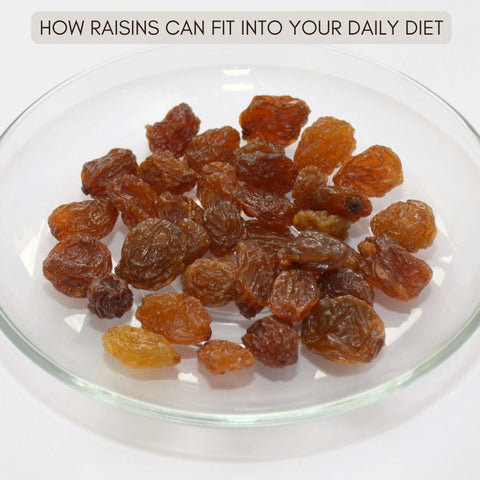 How Raisins Can Fit into Your Daily Diet