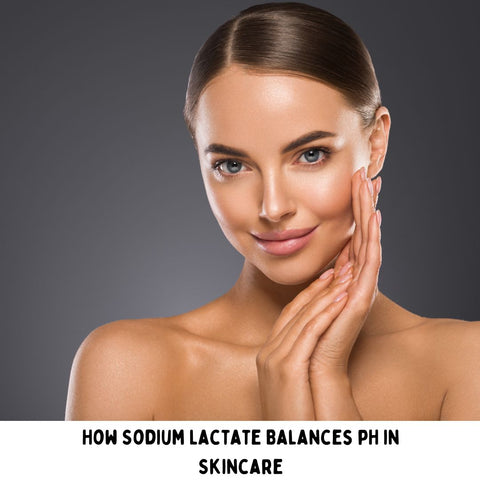 How Sodium Lactate Balances pH in Skincare