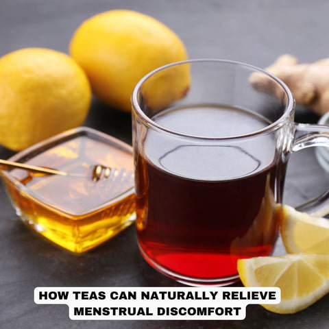 How Teas Can Naturally Relieve Menstrual Discomfort