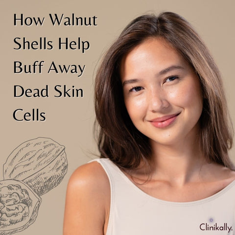 How Walnut Shells Help Buff Away Dead Skin Cells