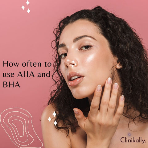 How often to use AHA and BHA