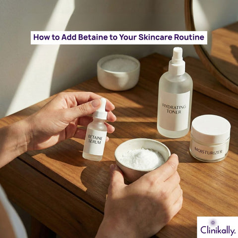 How to Add Betaine to Your Skincare Routine