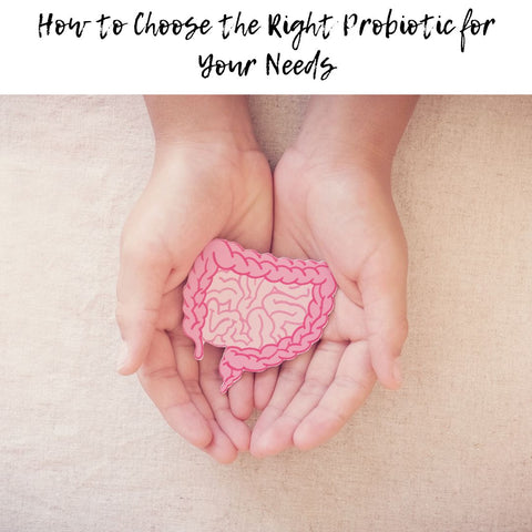 How to Choose the Right Probiotic for Your Needs