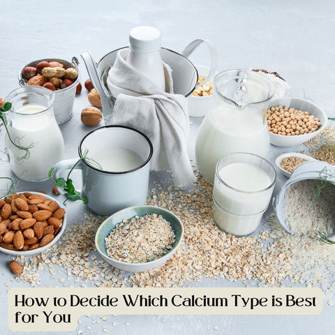 How to Decide Which Calcium Type is Best for You