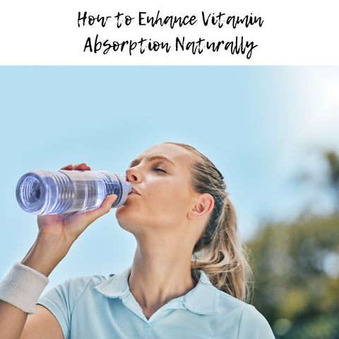 Naturally absorb vitamins