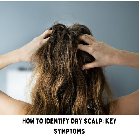 How to Identify Dry Scalp: Key Symptoms
