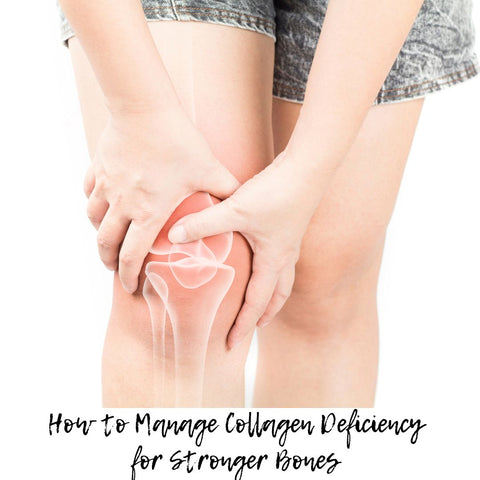 How to Manage Collagen Deficiency for Stronger Bones