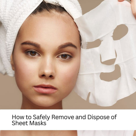 How to Safely Remove and Dispose of Sheet Masks