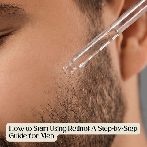 How to Start Using Retinol: A Step-by-Step Guide for Men