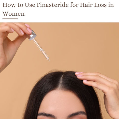 How to Use Finasteride for Hair Loss in Women