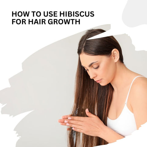 How to Use Hibiscus for Hair Growth