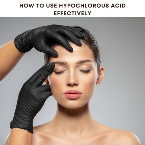 How to Use Hypochlorous Acid Effectively