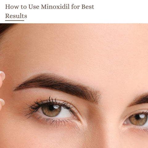 How to Use Minoxidil for Best Results