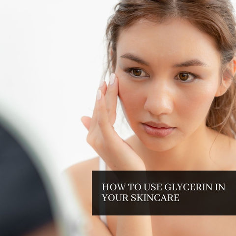 How to use glycerin in your skincare