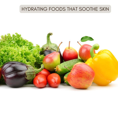 Hydrating Foods That Soothe Skin
