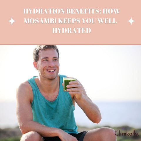 Hydration Benefits: How Mosambi Keeps You Well-Hydrated