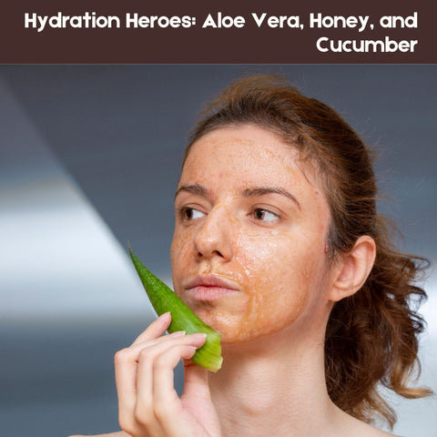Hydration Heroes: Aloe Vera, Honey, and Cucumber