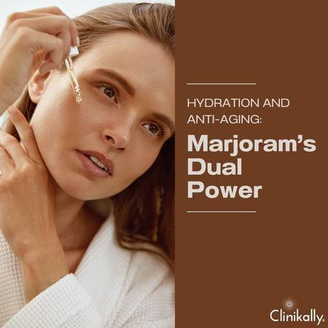 Hydration and Anti-Aging: Marjoram’s Dual Power