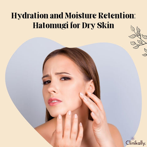 Hydration and Moisture Retention: Hatomugi for Dry Skin