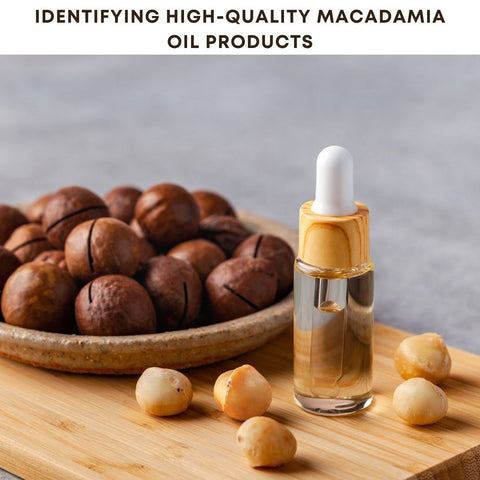 Identifying High-Quality Macadamia Oil Products
