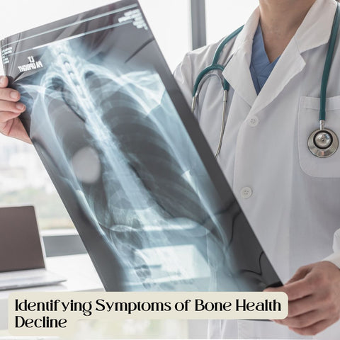 Identifying Symptoms of Bone Health Decline