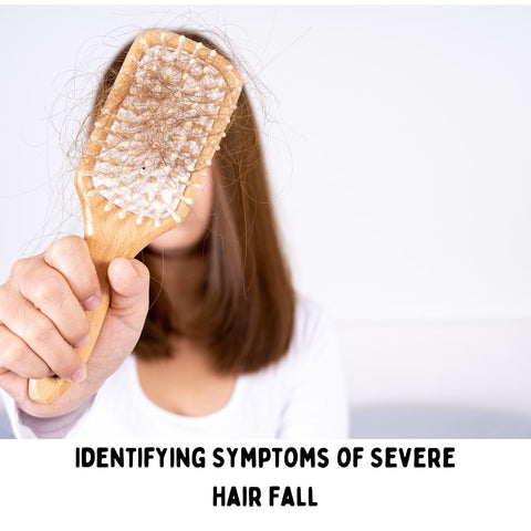 Identifying Symptoms of Severe Hair Fall