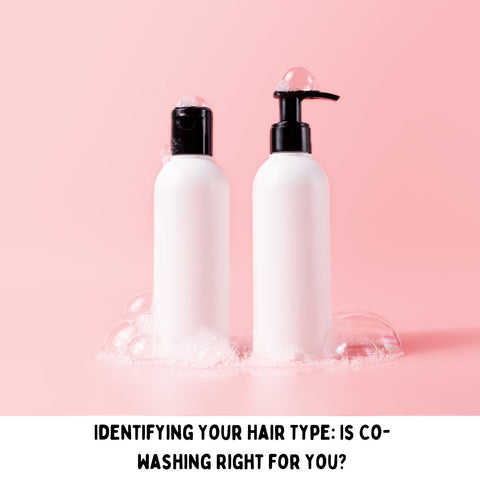 Identifying Your Hair Type: Is Co-Washing Right for You?