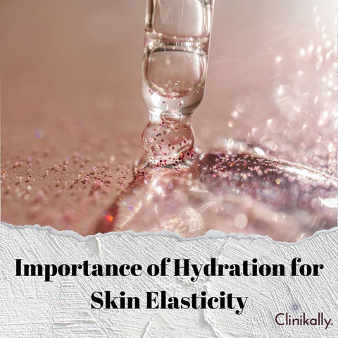 Importance of Hydration for Skin Elasticity