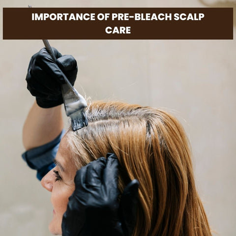 Importance of Pre-Bleach Scalp Care