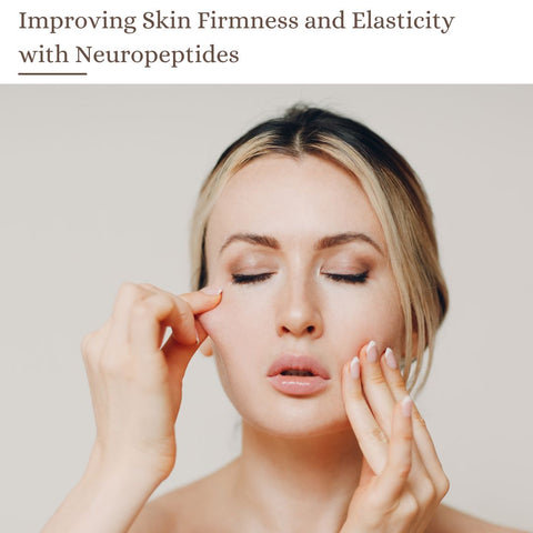 Improving Skin Firmness and Elasticity with Neuropeptides