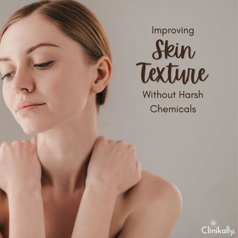 Improving Skin Texture Without Harsh Chemicals