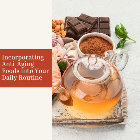 Incorporating Anti-Aging Foods into Your Daily Routine