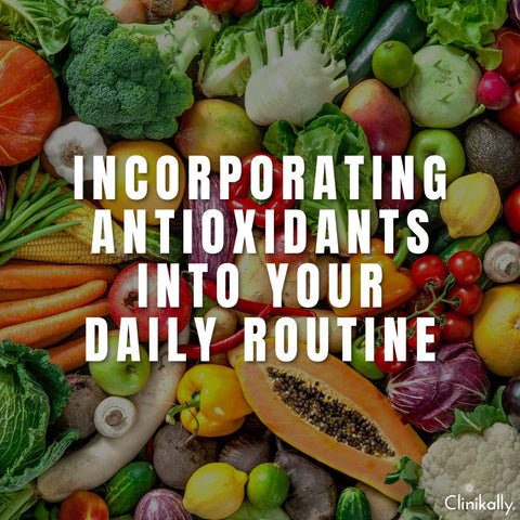 Incorporating Antioxidants Into Your Daily Routine
