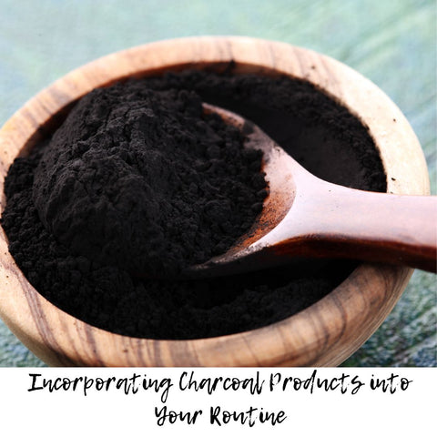 Incorporating Charcoal Products into Your Routine