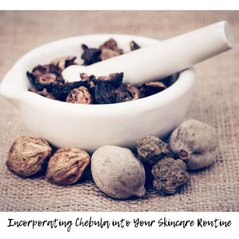 Incorporating Chebula into Your Skincare Routine